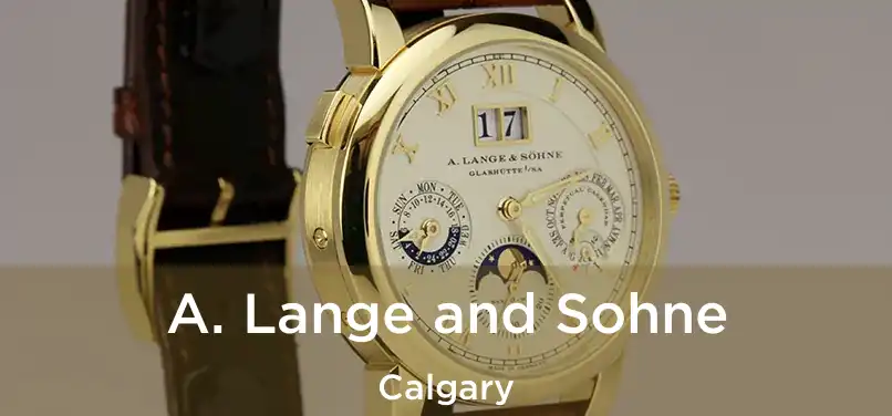  A. Lange and Sohne Calgary