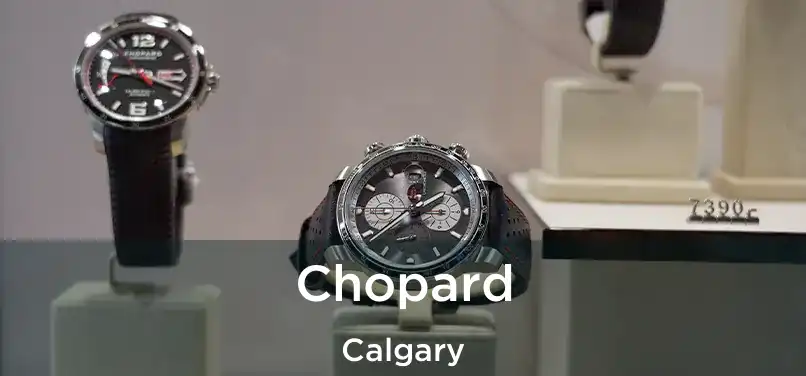  Chopard Calgary